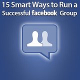 15 Smart Ways To Run a Successful Facebook Group smart-ways-to-run-a-successful-facebook-group